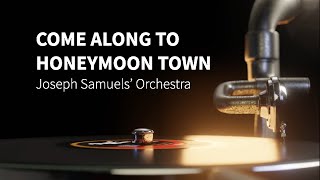 quotCome Along To Honeymoon Townquot performed by Joseph Samuels Orchestra 1920 recording [upl. by Oirad881]