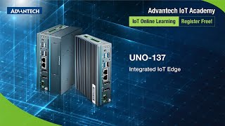 IoT Academy Introduction of Integrated IoT Edge UNO137 Advantech EN [upl. by Idalla]