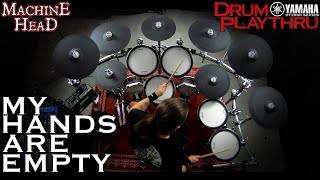 MACHINE HEAD quotMy Hands Are Emptyquot  Yamaha DTX900m Drum Playthrough by Matt Alston [upl. by Thedric]