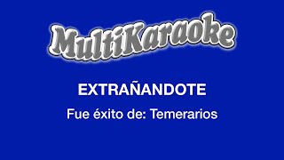 Extrañándote  Multikaraoke  Fue Éxito De Temerarios [upl. by Adnohsek]