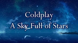 Coldplay  A Sky Full of Stars Lyrics [upl. by Radferd]