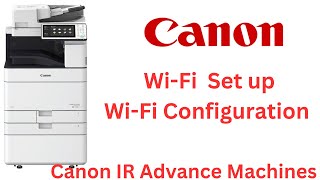 Canon Ir Advance Machines WiFi configuration and WiFi Set up [upl. by Rossen]