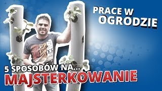 5 sposobów na MAJSTERKOWANIE 3  PRACE W OGRODZIE [upl. by Ennaeerb]