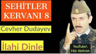 Şehitler kervanı 8  Şehit Cevher Dudayev [upl. by Mahsih217]