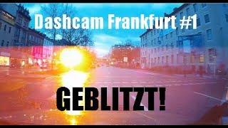 Geblitzt amp Polizeikontrolle  Dashcam Frankfurt  Folge 1 Dashcam Germany [upl. by Ludeman]