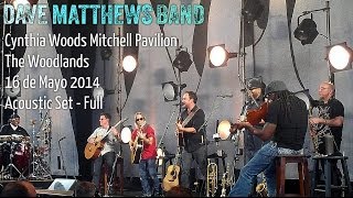 Dave Matthews Band  Acoustic Set  The Woodlands 1652014  Full Audio [upl. by Harcourt]