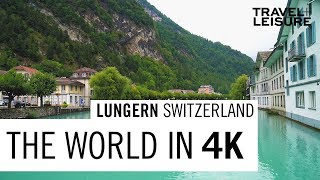 Lungern Switzerland  The World in 4K  Travel  Leisure [upl. by Theurich]