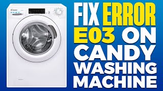 How To Fix Error E03 On Candy Washing Machine [upl. by Aneerahs764]