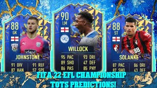 FIFA 22 EFL CHAMPIONSHIP TOTS PREDICTIONS FT JOHNSTONE SOLANKE AND WILLOCK [upl. by Refinney]