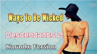 karaoke songs with lyrics  Ways To Be Wicked  Descendants 2 Karaoke Version [upl. by Inna]