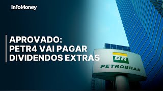 APROVADO PETR4 vai pagar 50 dos dividendos extraordinários [upl. by Rashidi130]