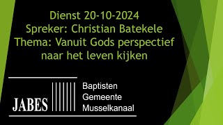 Dienst 20102024 Thema Vanuit Gods perspectief naar het leven kijken Spreker Christian Batekele [upl. by Massie255]