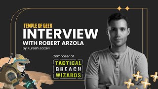 Interview with Robert Arzola Composer of quotTactical Breach Wizardsquot [upl. by Mairym72]