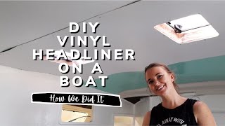 How To DIY boat VINYL HEADLINER  YACHT REBUILD WEEK 45 [upl. by Danaher]