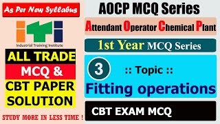 AOCP MCQ ITI CBT MCQ Fitting operations MCQ Attendant Operator Chemical Plant MCQ cbt exam mcq [upl. by Alesi]