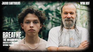 “BREATHE” The Documentary OFFICIAL TRAILER Wim Hof Method By Jacob Sartorius [upl. by Annmaria]