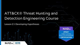 21 Developing Hypotheses  MAD20 Threat Hunting amp Detection Engineering Course [upl. by Suiravat]