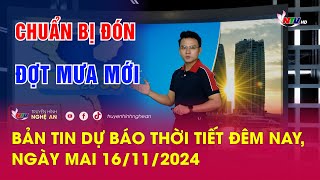 Bản tin Dự báo thời tiết đêm nay ngày mai 16112024 Chuẩn bị đón đợt mưa mới [upl. by Rodoeht]