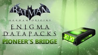 Batman Arkham Origins – Enigma Datapacks – Gotham Pioneers Bridge [upl. by Ramsay]