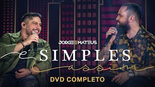 Jorge amp Mateus  É Simples Assim Ao Vivo  DVD Completo [upl. by Ydissahc]