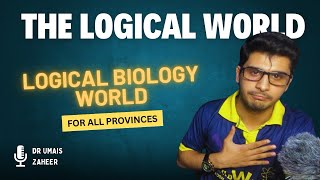 Introducing  The Logical Biology World by Dr Umais Zaheer  A Dedicated Logician [upl. by Oninrutas]