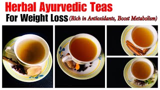 4 Herbal Ayurvedic tea for Weight amp fat loss  ginger turmeric lemon grass amp cinnamon tea recipes [upl. by Llenreb]