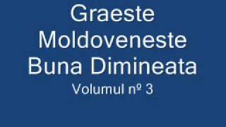 Graeste Moldoveneste  Buna Dimineata [upl. by Waiter534]