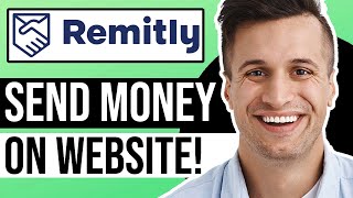 How to Send Money on Remitly Website Quick Guide [upl. by Mosley]