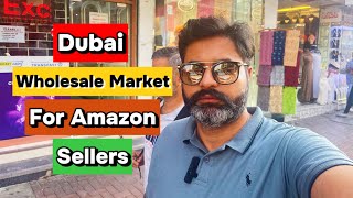 Dubai Wholesale Market for Amazon Sellers  Cheap Prices Good Products to sell on Amazon [upl. by Yrian]