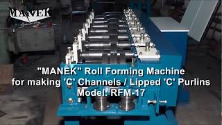 Manek  Roll Forming Machine to make C Channel  Lipped Purlin Model RFM17 [upl. by Landes]