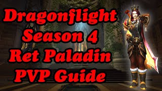 Ret Paladin PVP Guide Dragonflight Season 4  1027 [upl. by Anaer]