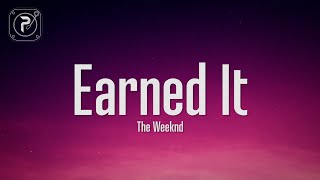 The Weeknd  Earned It Lyrics [upl. by Alyson103]