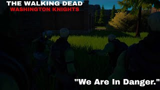 The Walking Dead Washington Knights S2 E7 quotWe Are In Dangerquot A Fortnite Rp [upl. by Desberg304]