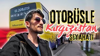 Gece Otobüsü İle Kırgızistana Gidiyorum  1 Gün 3 Ülke  14 [upl. by Lietman806]