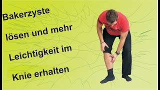 Bakerzyste lösen und mehr Leichtigkeit im Knie [upl. by Taveda]