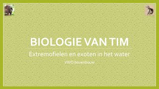 Biologie van Tim  Extremofielen en exoten in het water bovenbouw [upl. by Lundt925]