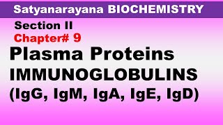 Chp9 Satyanarayana Biochemistry  IMMUNOGLOBULINS  Plasma Proteins  Biochemistry [upl. by Mehelhteb]