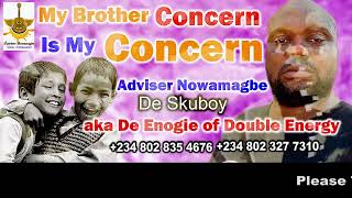 Adviser Nowamagbe My Brother Concern Is My Concern [upl. by Nealah]