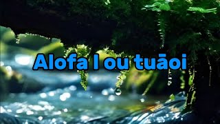 SAMOAN KARAOKE LYRICS Alofa I ou tuāoi by Suliveta Kurene [upl. by Hung]