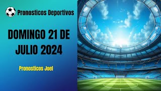 ⚽✅PRONOSTICOS DEPORTIVOS HOY DOMINGO 21 DE JULIO DE 2024 APUESTAS FIJAS PARA HOY [upl. by Netsua416]