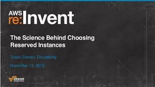 The Science of Choosing EC2 Reserved Instances ENT221  AWS reInvent 2013 [upl. by Leede]