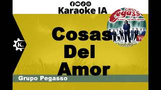 Grupo Pegasso Cosas Del Amor Karaoke [upl. by Ekoorb361]