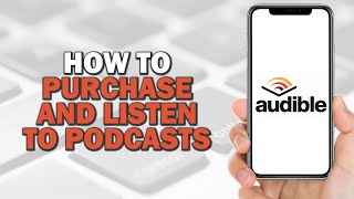 How to Purchase and Listen to Podcasts on Audible Quick Tutorial [upl. by Watters402]