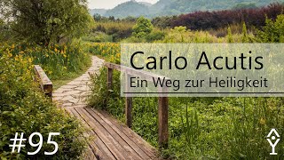 Carlo Acutis  Ein Weg zur Heiligkeit  Session 95 [upl. by Tiphany894]