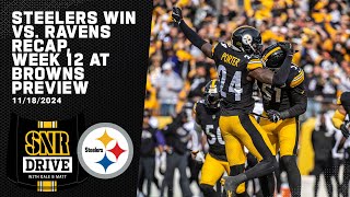 Win vs Ravens Recap TNF vs Browns Preview Tomlins Presser  SNR Drive  Pittsburgh Steelers [upl. by Araccat]