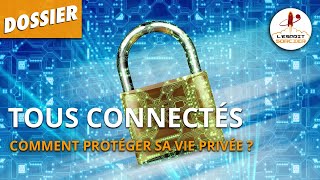 TOUS CONNECTÉS  comment protéger sa vie privée   LEsprit Sorcier [upl. by Airal]