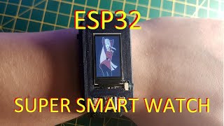 ESP32 super smart watch tutorial [upl. by Akinit831]