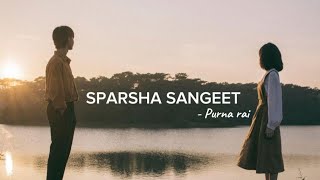 SPARSHA SANGEET  PURNA RAI  OFFICIAL MUSIC LYRICS [upl. by Us]