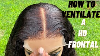 HOW TO VENTILATE A HD FRONTAL 1 [upl. by Hermes471]