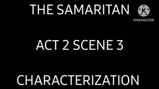 THE SAMARITAN  ACT 2 SCENE 3  CHARACTERIZATION 👩‍🏫 [upl. by Adnahsal853]